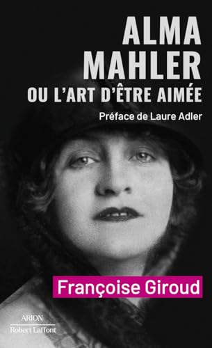 Alma Mahler ou l'art d'être aimée