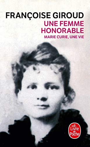 Une femme honorable: Marie Curie, une vie.