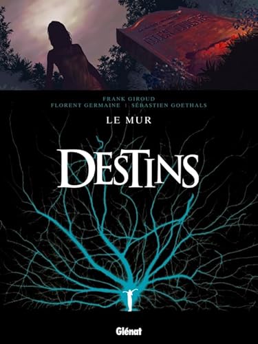 Destins - Tome 10: Le Mur