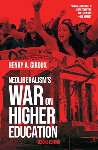 Neoliberalism's War on Higher Education von Haymarket Books
