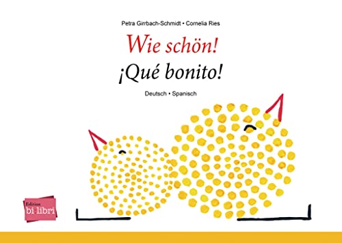 Wie schön! (Deutsch-Spanisch): Zweisprachiges Kinderbuch von Hueber Verlag