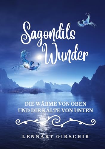 Sagondils Wunder: Die Wärme von oben und die Kälte von unten von BoD – Books on Demand