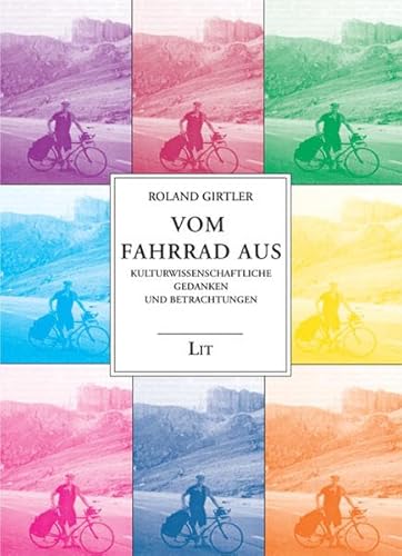 Vom Fahrrad aus: Kulturwissenschaftliche Gedanken und Betrachtungen (Pocket)