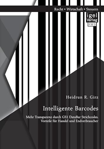 Intelligente Barcodes: Mehr Transparenz durch Gs1 DataBar Strichcodes. Vorteile für Handel und Endverbraucher Intelligente Barcodes: Mehr Transparenz durch Gs1 DataBar Strichcodes. Vorteile für Handel und Endverbraucher von Igel