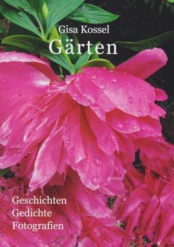 Gärten: Geschichten - Gedichte - Fotografien von Isensee Florian GmbH