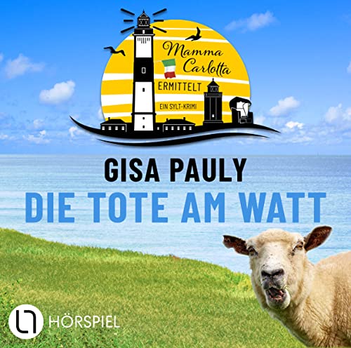 Die Tote am Watt - Mamma Carlottas erster Fall: . Hörspiel. von Lübbe Audio
