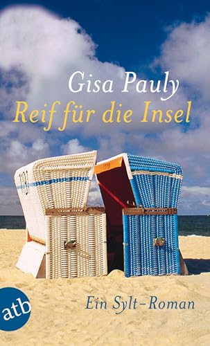 Reif für die Insel: oder Was ich dir sagen will ... Ein Sylt-Roman