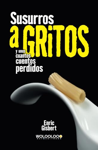 Susurros a gritos: y unos cuantos cuentos perdidos von autoeditado