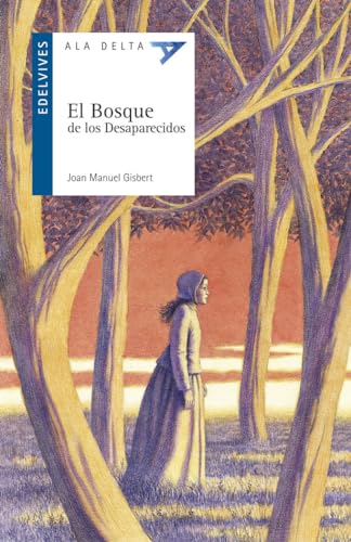 El bosque de los desaparecidos (Ala Delta - Serie azul, Band 57)