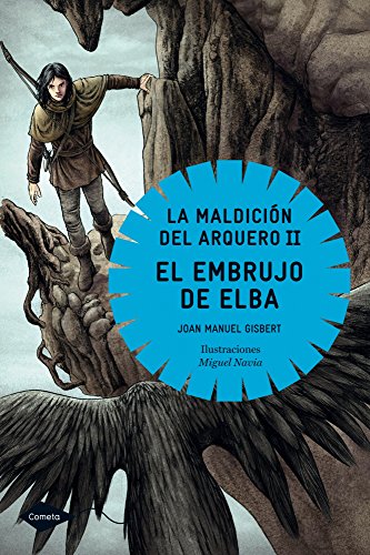 La Maldición del Arquero II. El embrujo de Elba (Cometa +10)