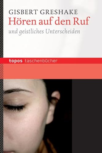 Hören auf den Ruf: und geistliches Unterscheiden (Topos Taschenbücher) von Topos plus