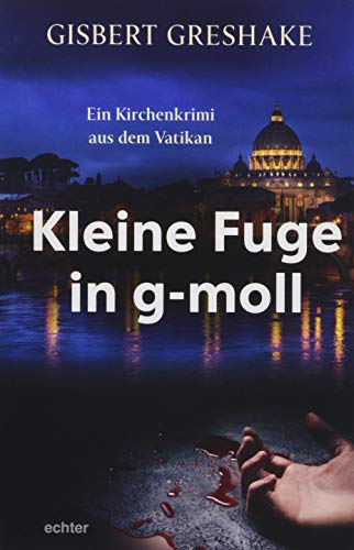Kleine Fuge in g-Moll: Ein Kirchenkrimi aus dem Vatikan