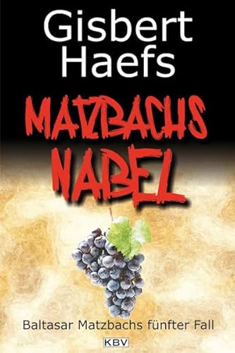Matzbachs Nabel: Baltasar Matzbachs fünfter Fall