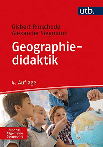 Geographiedidaktik (Grundriss Allgemeine Geographie)