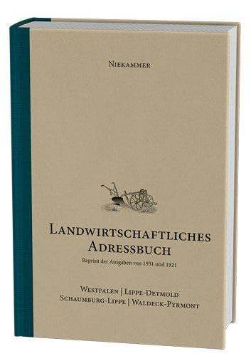 Niekammer' s landwirtschaftliches Adressbuch Westfalen - Lippe-Detmold - Schaumburg-Lippe - Waldeck-Pyrmont: Reprint der Ausgaben 1931 und 1921