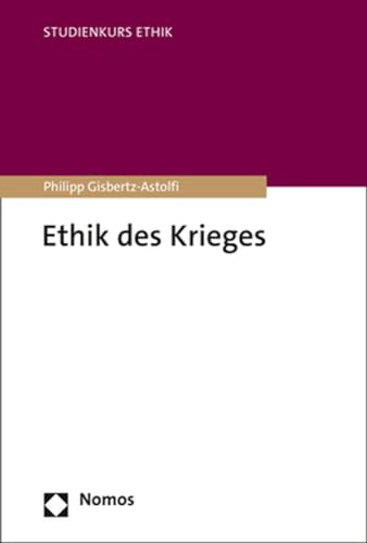 Ethik des Krieges (Studienkurs Ethik) von Nomos