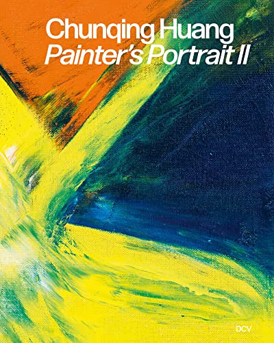 Chunqing Huang – Painter’s Portrait II von Dr. Cantz’sche Verlagsgesellschaft mbH & Co. KG