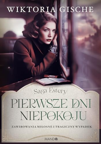 Pierwsze dni niepokoju: Saga Estery Pierwsze dni niepokoju: Saga Estery von Mando