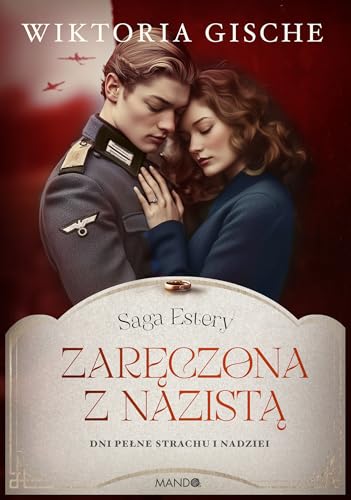 Zaręczona z nazistą: Dni pełne strachu i nadziei (Saga Estery) von WAM