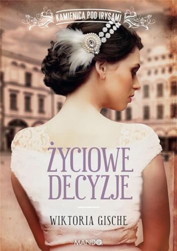 Życiowe decyzje: Kamienica pod Irysami