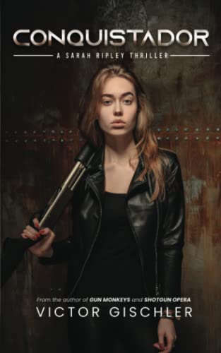 CONQUISTADOR: A Sarah Ripley Thriller
