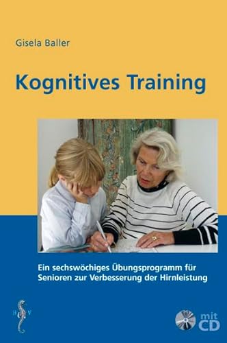 Kognitives Training: Ein sechswöchiges Übungsprogramm für Senioren zur Verbesserung der Hirnleistung von Hippocampus-Verlag