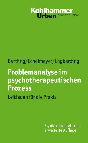 Problemanalyse im psychotherapeutischen Prozess: Leitfaden für die Praxis (Urban-Taschenbücher, Band 307)