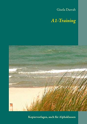 A1-Training: Kopiervorlagen für Alphaklassen A1-Training: Kopiervorlagen für Alphaklassen