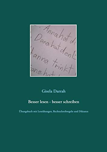 Besser lesen - besser schreiben: Übungsbuch mit Leseübungen, Rechtschreibregeln und Diktaten