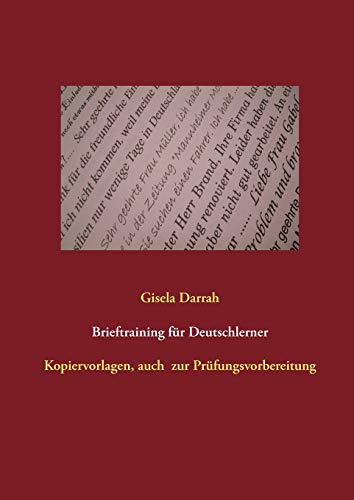 Brieftraining für Deutschlerner: Prüfungsvorbereitung, auch für Alphaklassen, Neuauflage 2017 Brieftraining für Deutschlerner: Prüfungsvorbereitung, auch für Alphaklassen, Neuauflage 2017