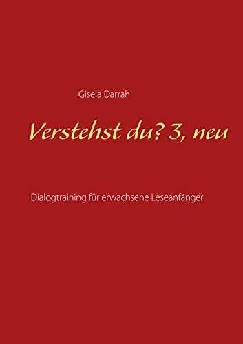 Verstehst du? 3, neu: Dialogtraining für erwachsene Leseanfänger Verstehst du? 3, neu: Dialogtraining für erwachsene Leseanfänger von Books on Demand