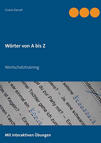 Wörter von A bis Z: Wortschatztraining Wörter von A bis Z: Wortschatztraining