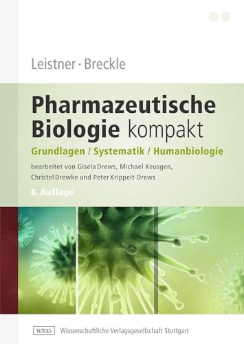 Leistner, Breckle - Pharmazeutische Biologie kompakt: Grundlagen - Systematik - Humanbiologie von Wissenschaftliche