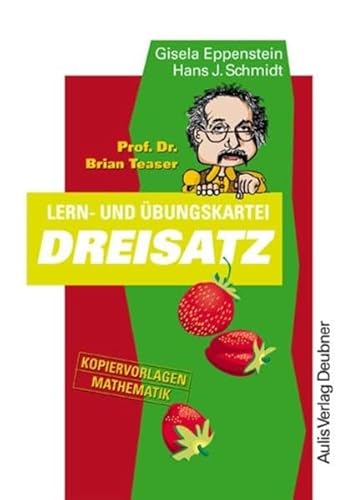 Kopiervorlagen Mathematik / Prof. Dr. Brian Teaser Dreisatz: Lern- und Übungskartei Kopiervorlagen Mathematik / Prof. Dr. Brian Teaser Dreisatz: Lern- und Übungskartei von Aulis Verlag