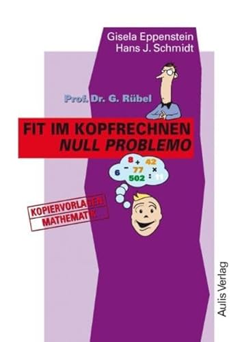 Kopiervorlagen Mathematik / Prof. Dr. G. Rübel Fit im Kopfrechnen. Null Problemo.: Kopiervorlagen Mathematik: Für die Klassen 5 - 7
