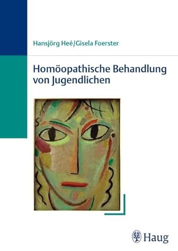 Homöopathische Behandlung von Jugendlichen von Karl Haug