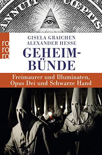 Geheimbünde: Freimaurer und Illuminaten, Opus Dei und Schwarze Hand Geheimbünde: Freimaurer und Illuminaten, Opus Dei und Schwarze Hand