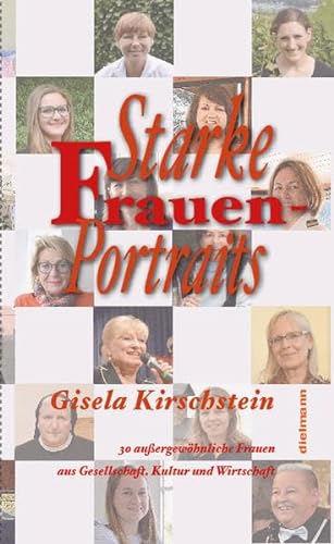 Starke Frauen-Portraits: 30 außergewöhnliche Frauen aus Gesellschaft, Kultur und Wirtschaft von Dielmann Axel Verlag