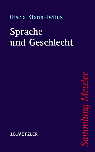 Sprache und Geschlecht: Eine Einführung (Sammlung Metzler) von J.B. Metzler