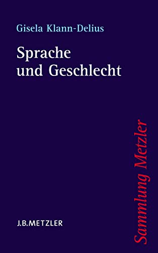 Sprache und Geschlecht: Eine Einführung (Sammlung Metzler)