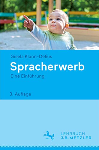 Spracherwerb: Eine Einführung von J.B. Metzler