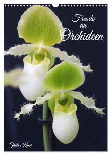 Freude an Orchideen (Wandkalender 2025 DIN A3 hoch), CALVENDO Monatskalender: Fantastische Orchideenblüten, gelungen in Szene gesetzt von CALVENDO