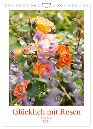 Glücklich mit Rosen (Wandkalender 2024 DIN A4 hoch), CALVENDO Monatskalender von CALVENDO