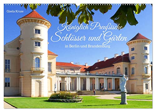 Königlich Preußische Schlösser und Gärten in Berlin und Brandenburg (Wandkalender 2024 DIN A2 quer), CALVENDO Monatskalender