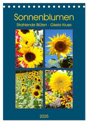 Sonnenblumen - Strahlende Blüten (Tischkalender 2025 DIN A5 hoch), CALVENDO Monatskalender