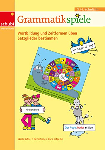 Grammatikspiele: 3. / 4. Schuljahr Wortbildung und Zeitformen üben, Satzglieder bestimmen (Lernspiele für den Deutschunterricht)