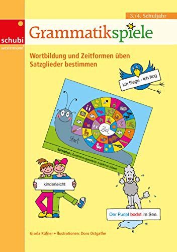 Grammatikspiele: 3. / 4. Schuljahr Wortbildung und Zeitformen üben, Satzglieder bestimmen (Lernspiele für den Deutschunterricht: Rechtschreiben, Grammatik und Leseförderung) Grammatikspiele: 3. / 4. Schuljahr Wortbildung und Zeitformen üben, Satzglieder bestimmen (Lernspiele für den Deutschunterricht: Rechtschreiben, Grammatik und Leseförderung)