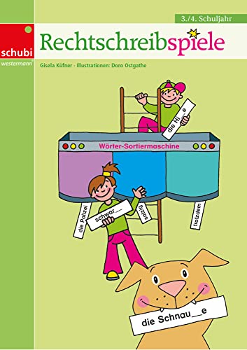Rechtschreibspiele: 3. / 4. Schuljahr (Lernspiele für den Deutschunterricht: Rechtschreiben, Grammatik und Leseförderung) von SCHUBI