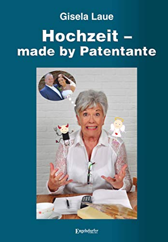 Hochzeit – made by Patentante Hochzeit – made by Patentante von Engelsdorfer Verlag