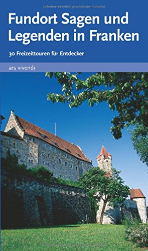 Fundort Sagen und Legenden in Franken - 30 Freizeittouren für Entdecker